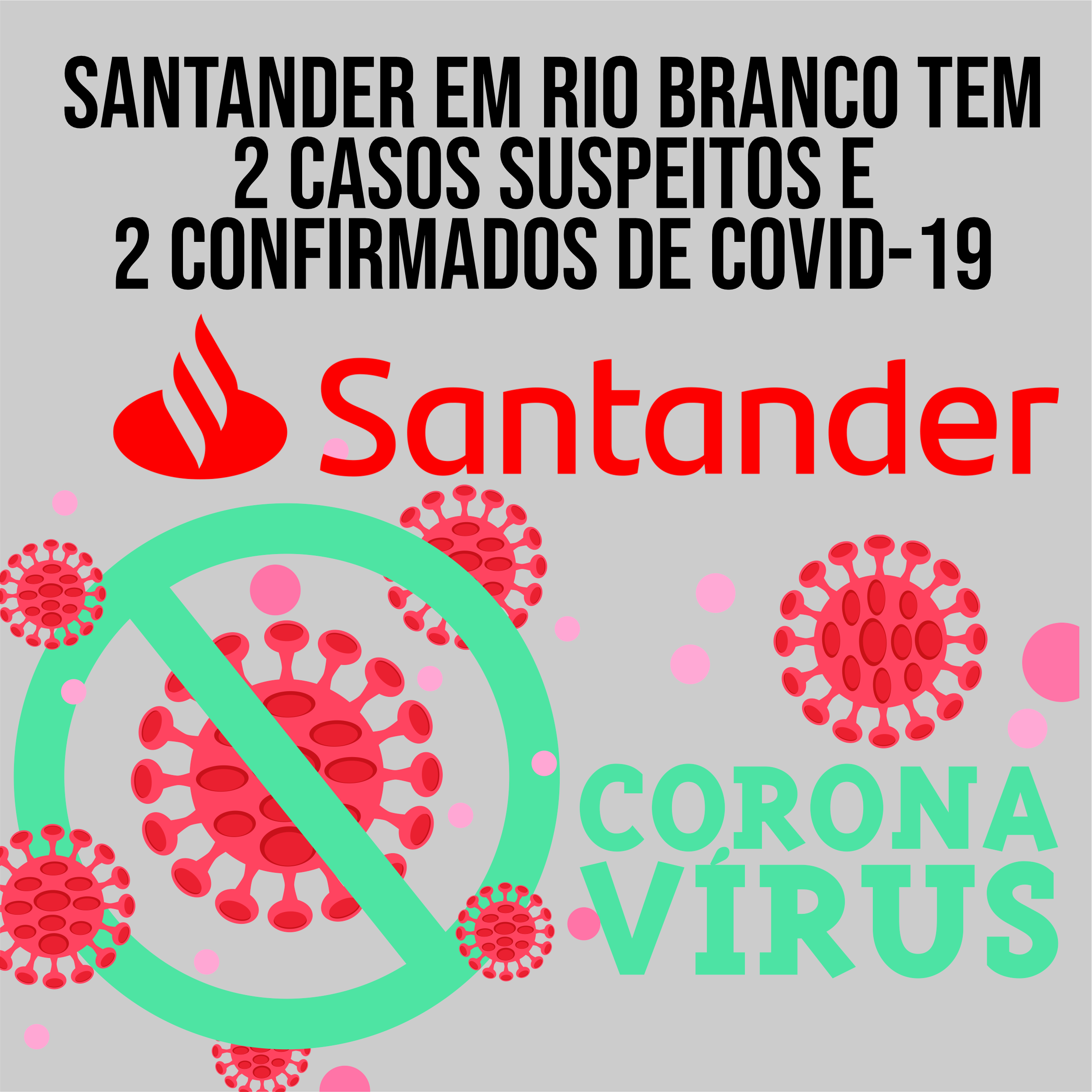 Você está visualizando atualmente Santander em Rio Branco tem 2 casos suspeitos e 2 confirmados de COVID-19