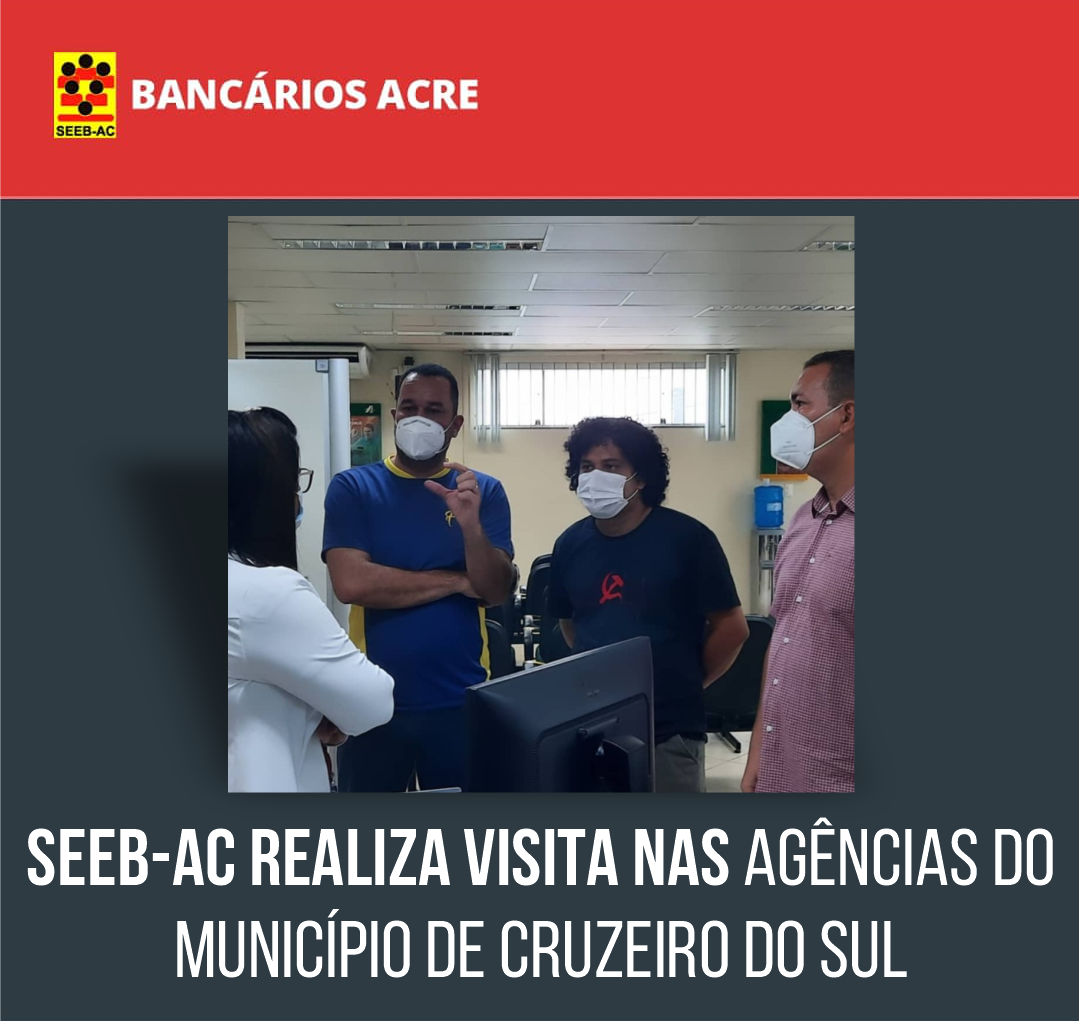 Você está visualizando atualmente SEEB-AC realiza visitas nas agências do município de Cruzeiro do Sul.
