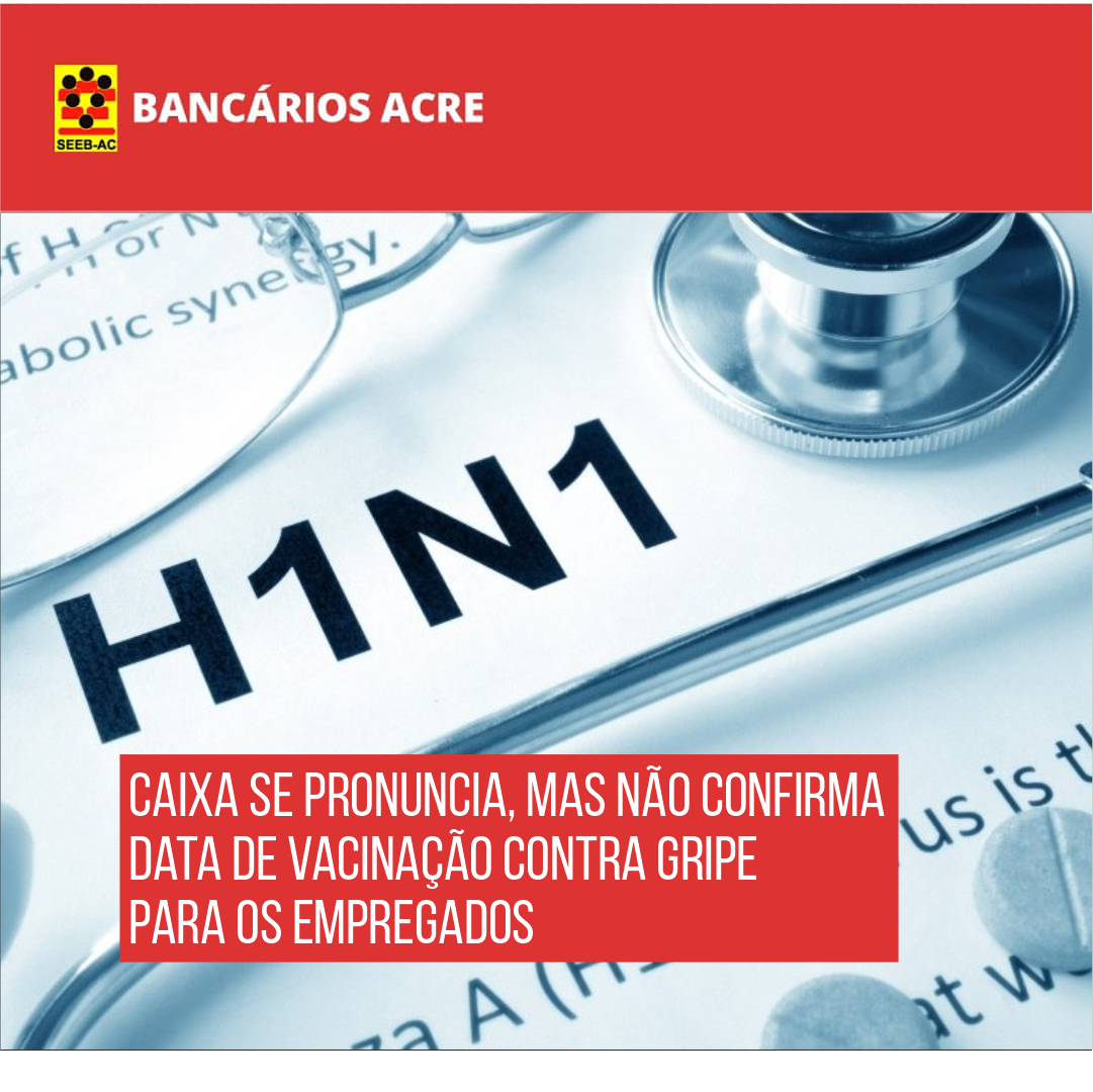 Você está visualizando atualmente Caixa se pronuncia, mas não confirma data de vacinação contra gripe para os empregados