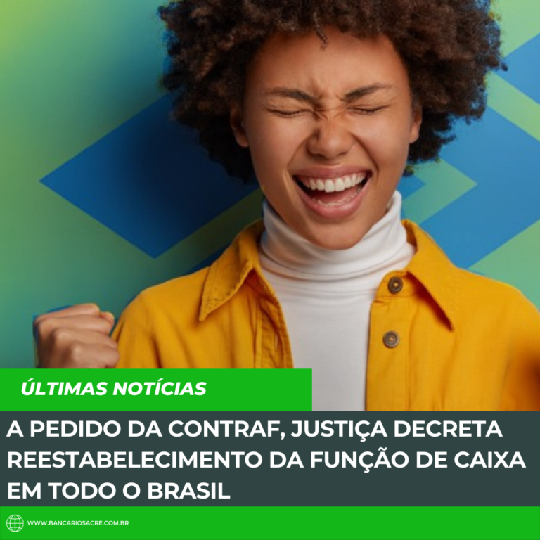 Leia mais sobre o artigo A pedido da Contraf, Justiça decreta reestabelecimento da função de caixa em todo o Brasil