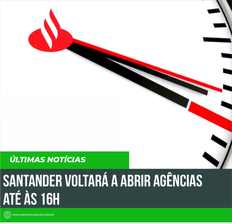 Leia mais sobre o artigo Santander voltará a abrir agências até às 16h