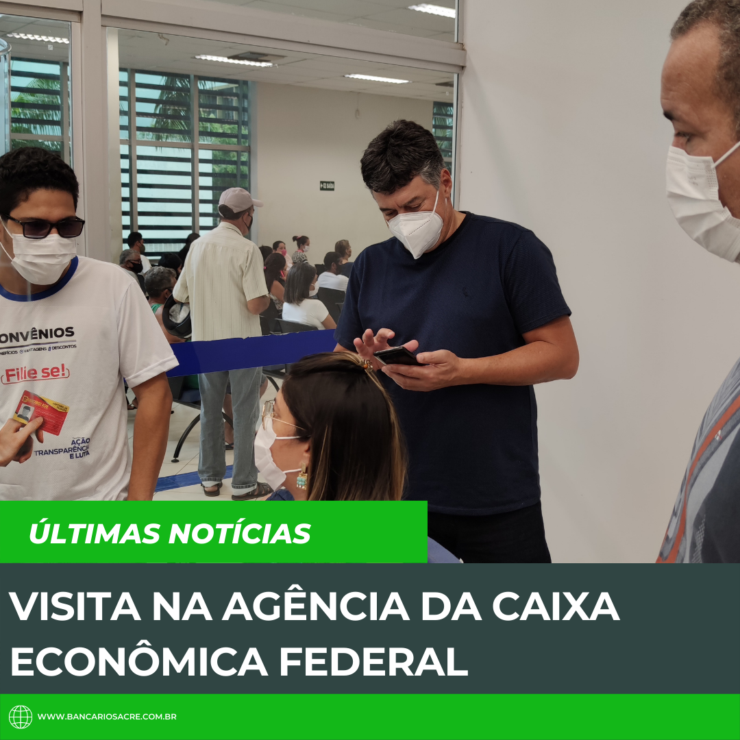 Você está visualizando atualmente Visita na agência da Caixa Econômica Federal