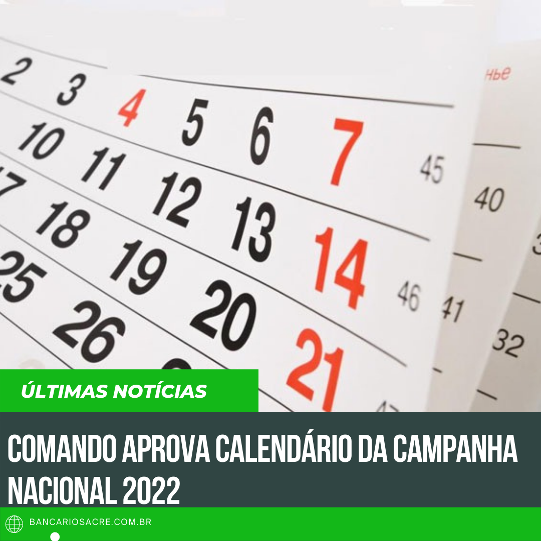 Você está visualizando atualmente Comando aprova calendário da Campanha Nacional 2022