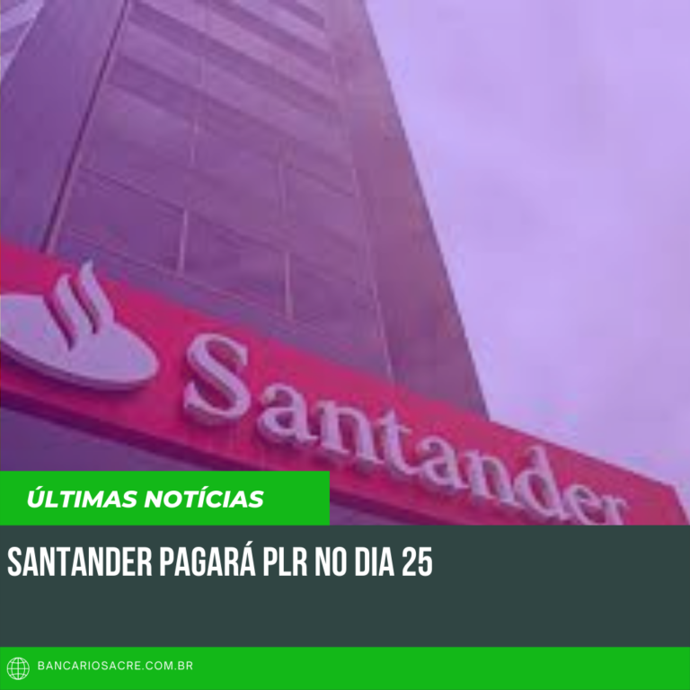 Leia mais sobre o artigo Santander pagará PLR no dia 25