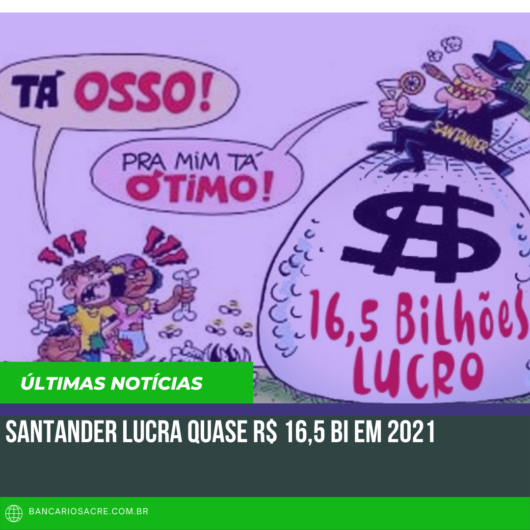 Você está visualizando atualmente Santander lucra quase R$ 16,5 bi em 2021