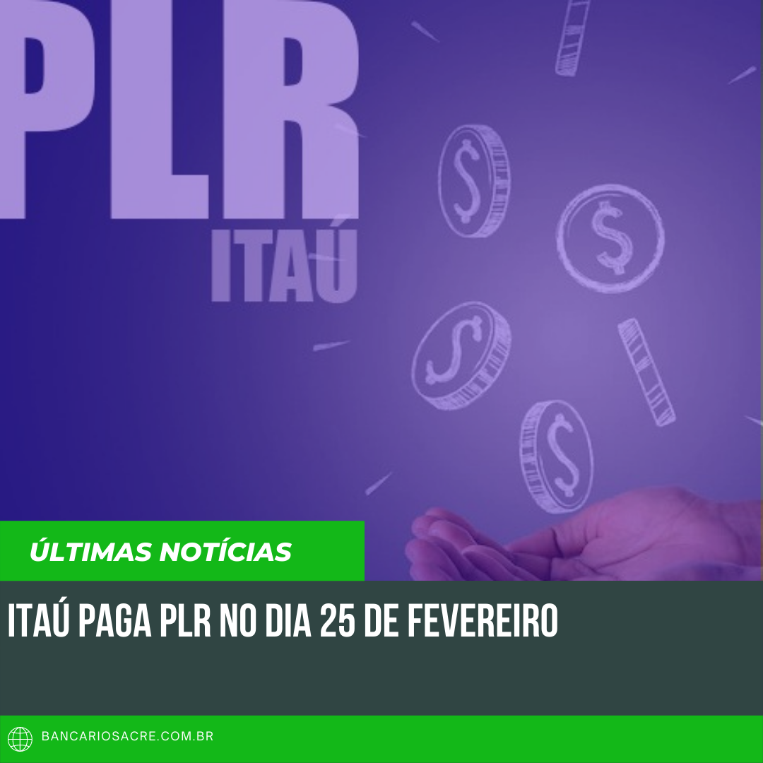 Você está visualizando atualmente Itaú paga PLR no dia 25 de fevereiro