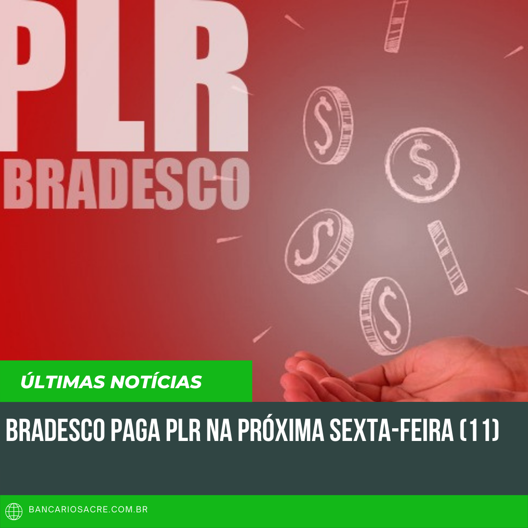 Você está visualizando atualmente Bradesco paga PLR na próxima sexta-feira (11)