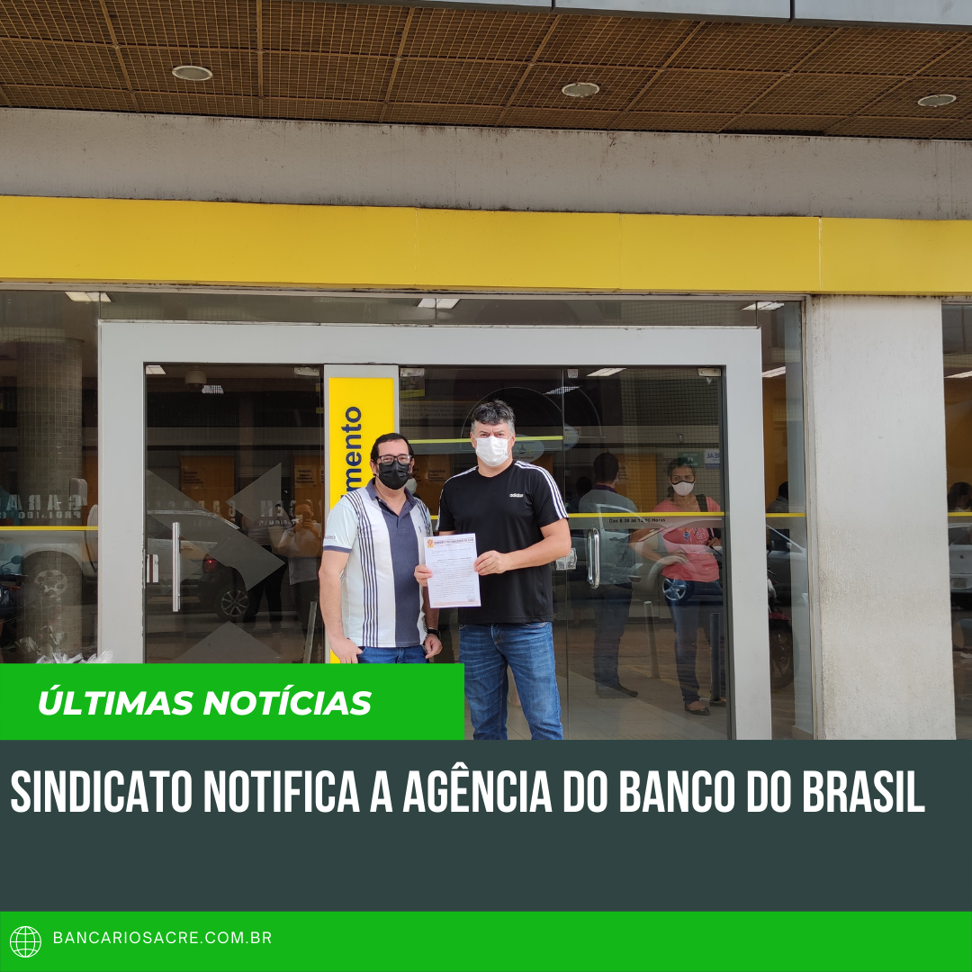 Você está visualizando atualmente Sindicato notifica a agência do Banco do Brasil
