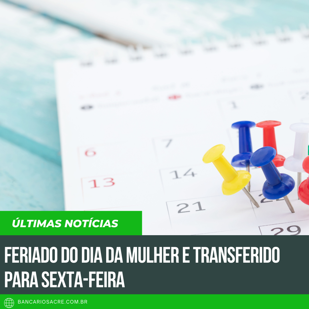 Você está visualizando atualmente Feriado do Dia da Mulher e transferido para sexta-feira