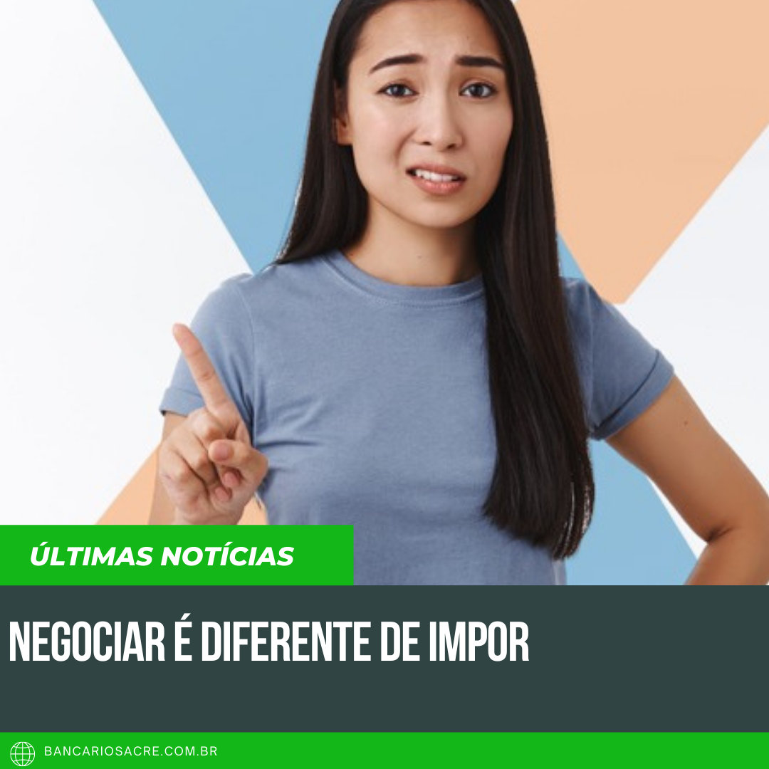 Você está visualizando atualmente Negociar é diferente de impor