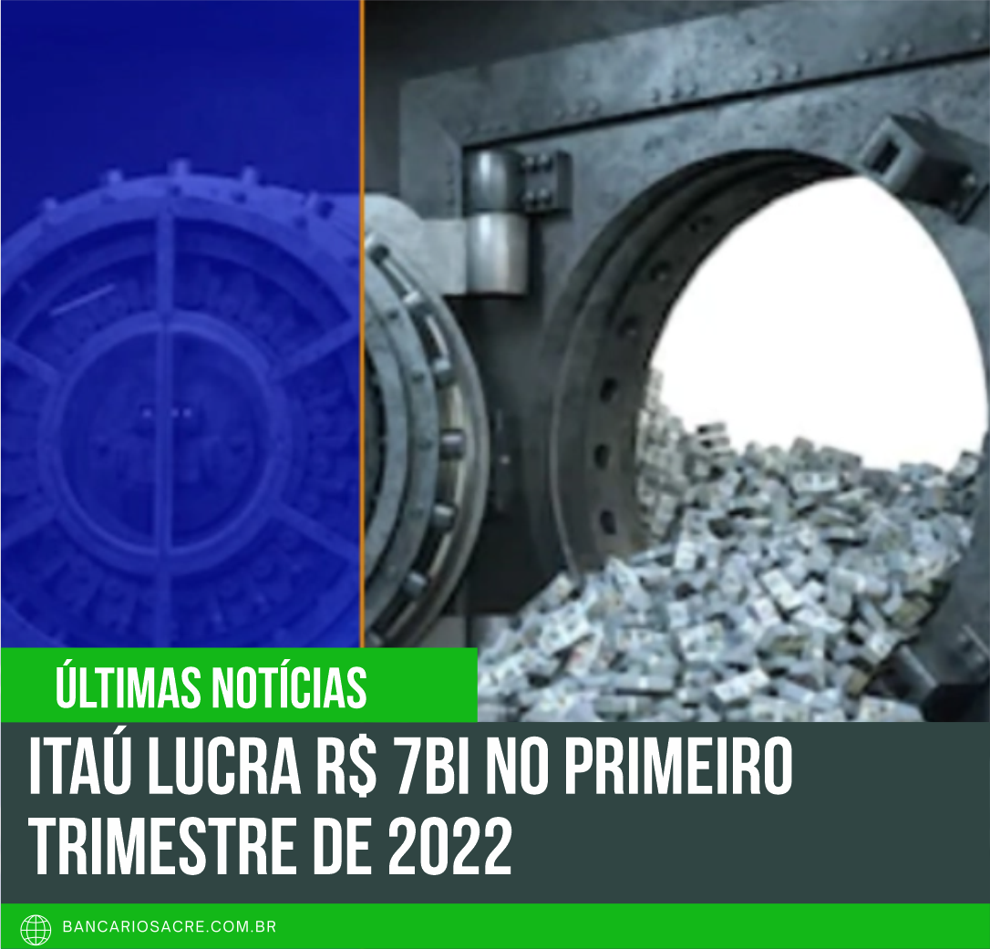 Você está visualizando atualmente Itaú lucra R$ 7bi no primeiro trimestre de 2022