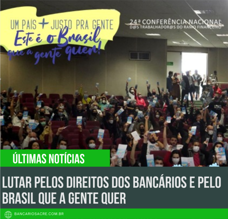 Leia mais sobre o artigo Lutar pelos direitos dos bancários e pelo Brasil que a gente quer