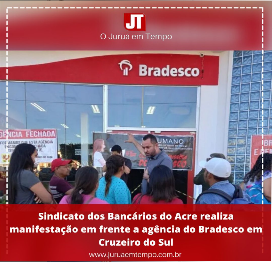 Você está visualizando atualmente Sindicato dos Bancários do Acre realiza manifestação em frente a agência do Bradesco em Cruzeiro do Sul