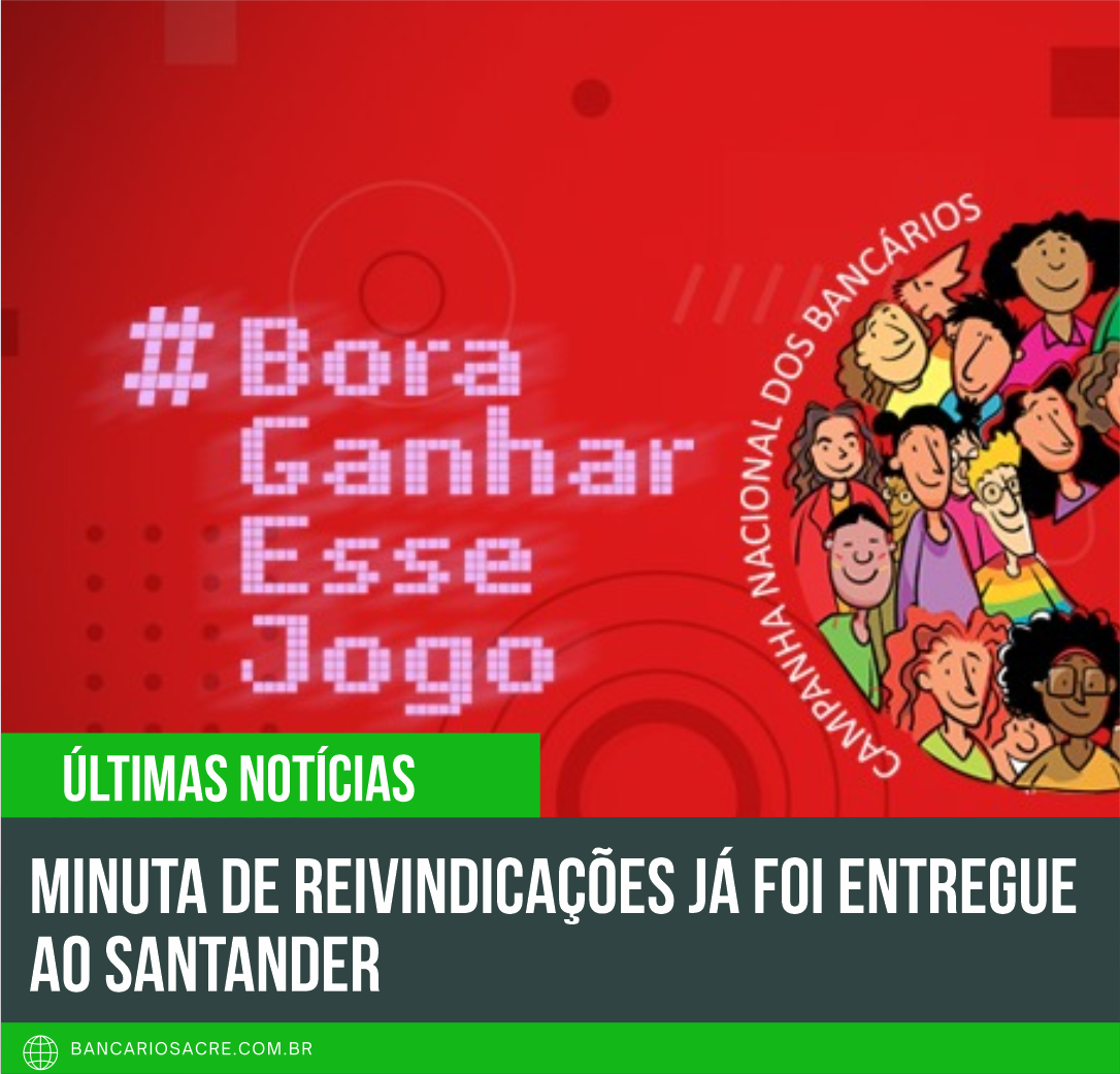 Você está visualizando atualmente Minuta de reivindicações já foi entregue ao Santander