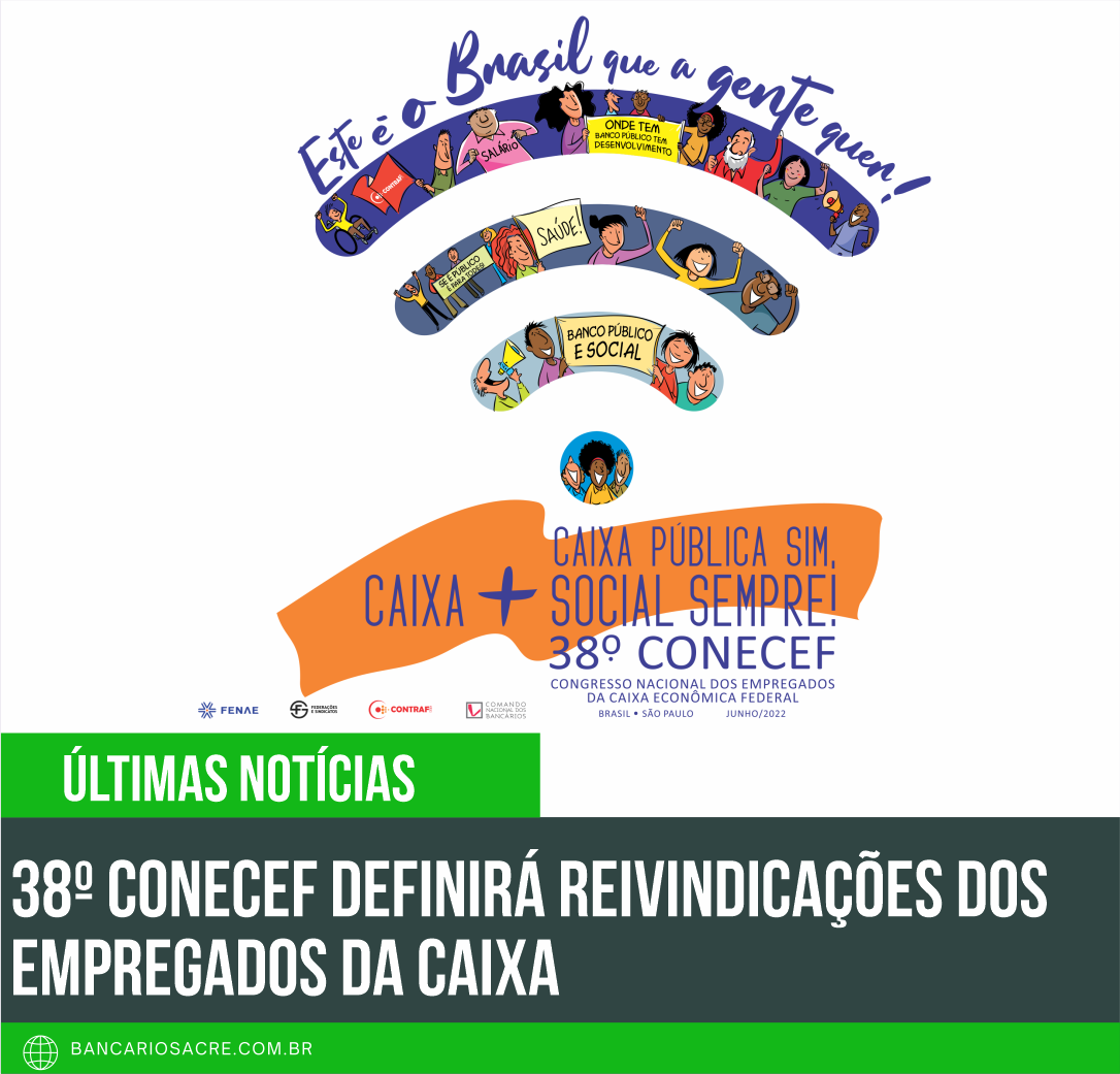 Você está visualizando atualmente 38º Conecef definirá reivindicações dos empregados da Caixa