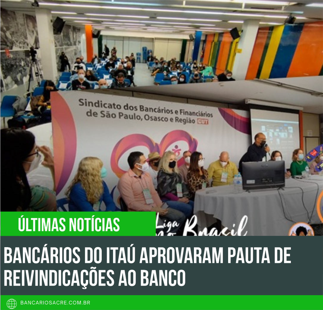 Você está visualizando atualmente Bancários do Itaú aprovaram pauta de reivindicações ao banco