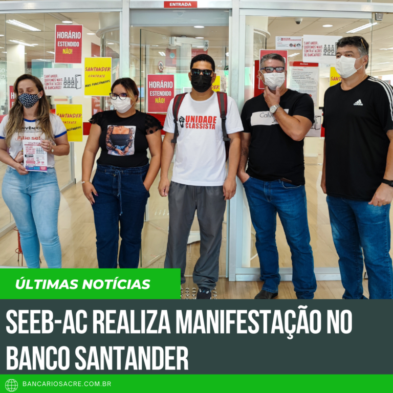 Leia mais sobre o artigo SEEB-AC realiza manifestação no Banco Santander
