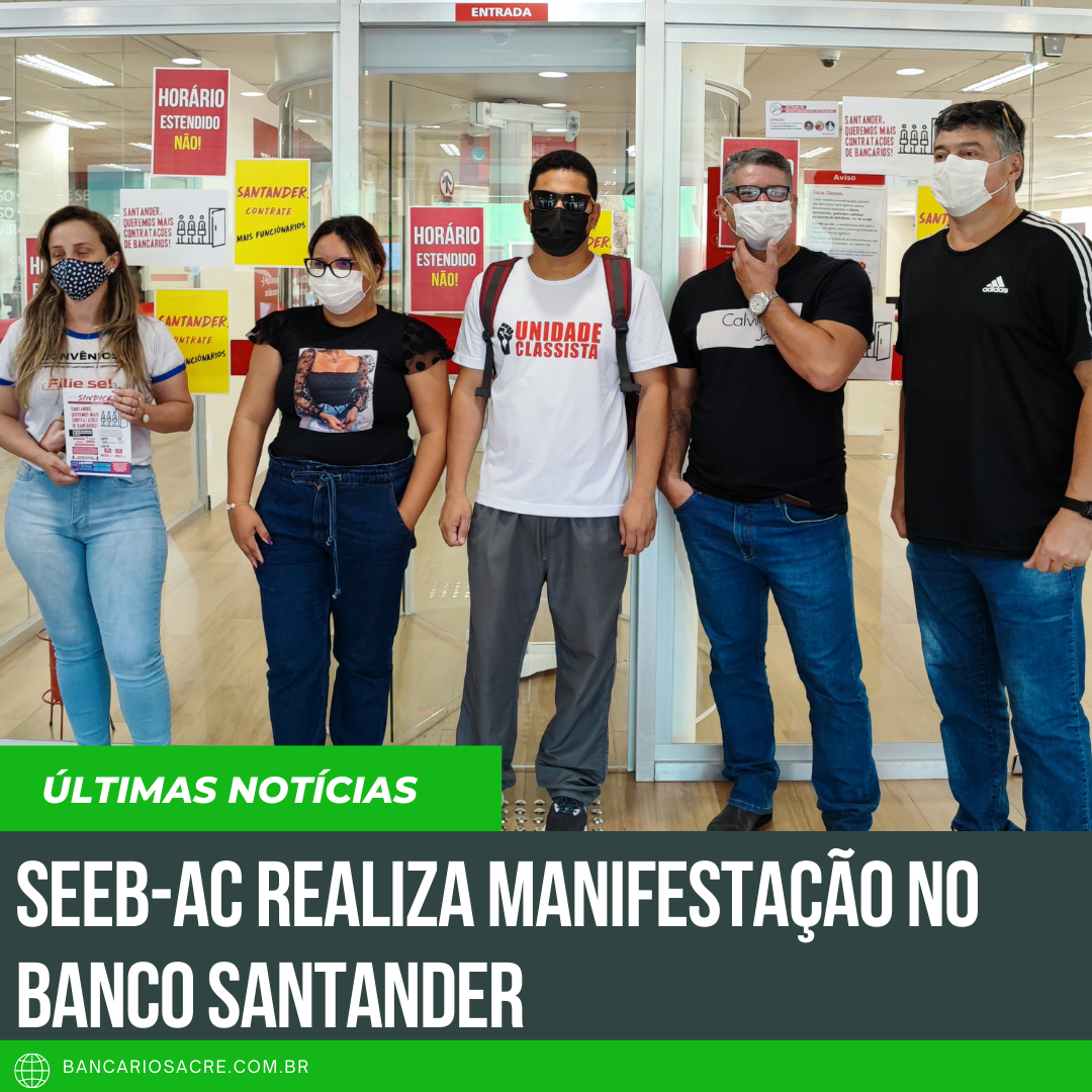 Você está visualizando atualmente SEEB-AC realiza manifestação no Banco Santander