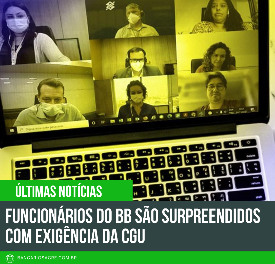 Você está visualizando atualmente Funcionários do BB são surpreendidos com exigência da CGU