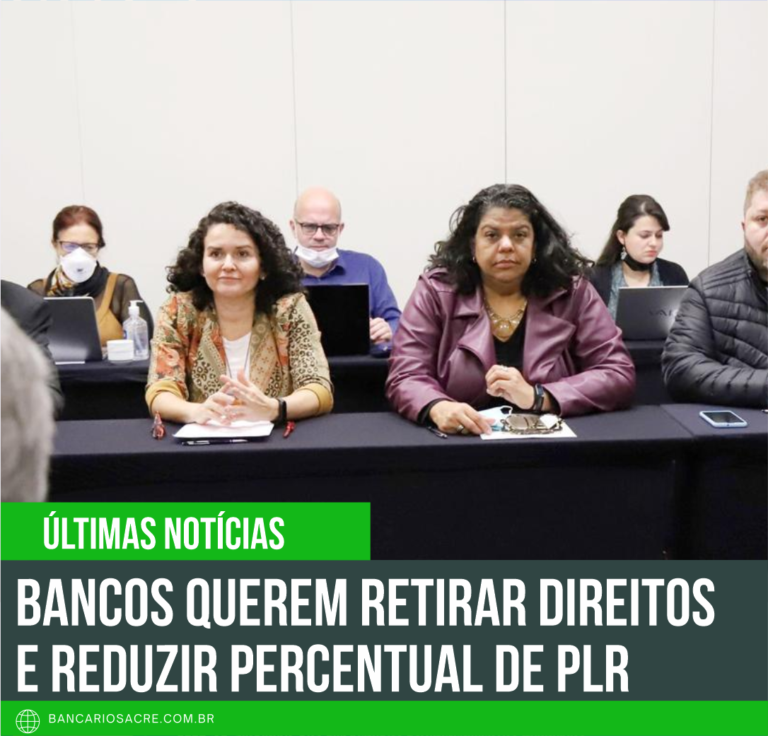 Leia mais sobre o artigo Bancos querem retirar direitos e reduzir percentual de PLR