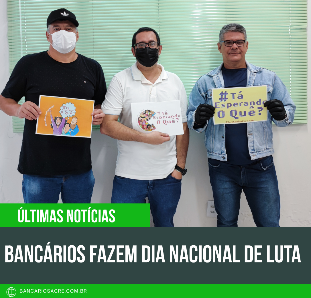 Você está visualizando atualmente Bancários fazem Dia Nacional de Luta