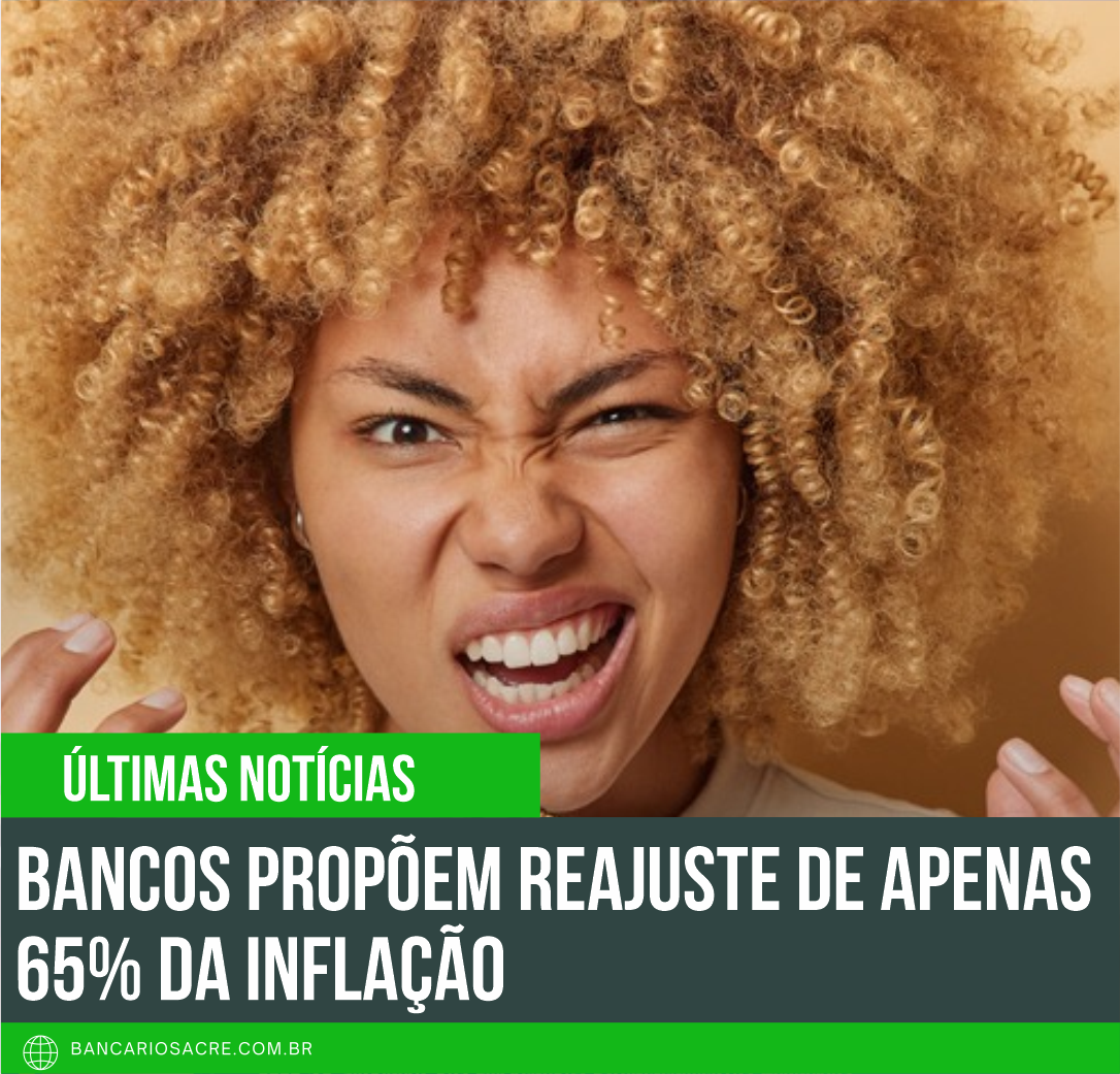 Você está visualizando atualmente Bancos propõem reajuste de apenas 65% da inflação