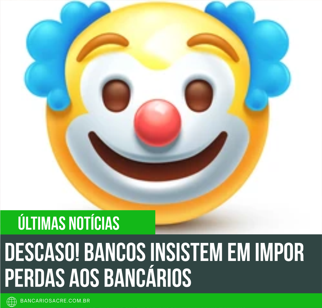 Você está visualizando atualmente Descaso! Bancos insistem em impor perdas aos bancários