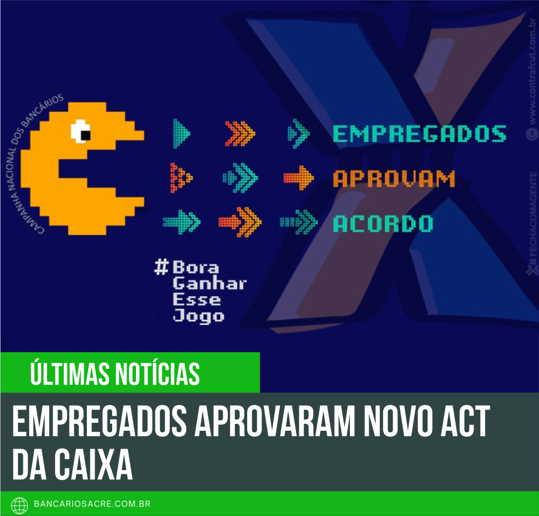 Você está visualizando atualmente Empregados aprovaram novo ACT da Caixa