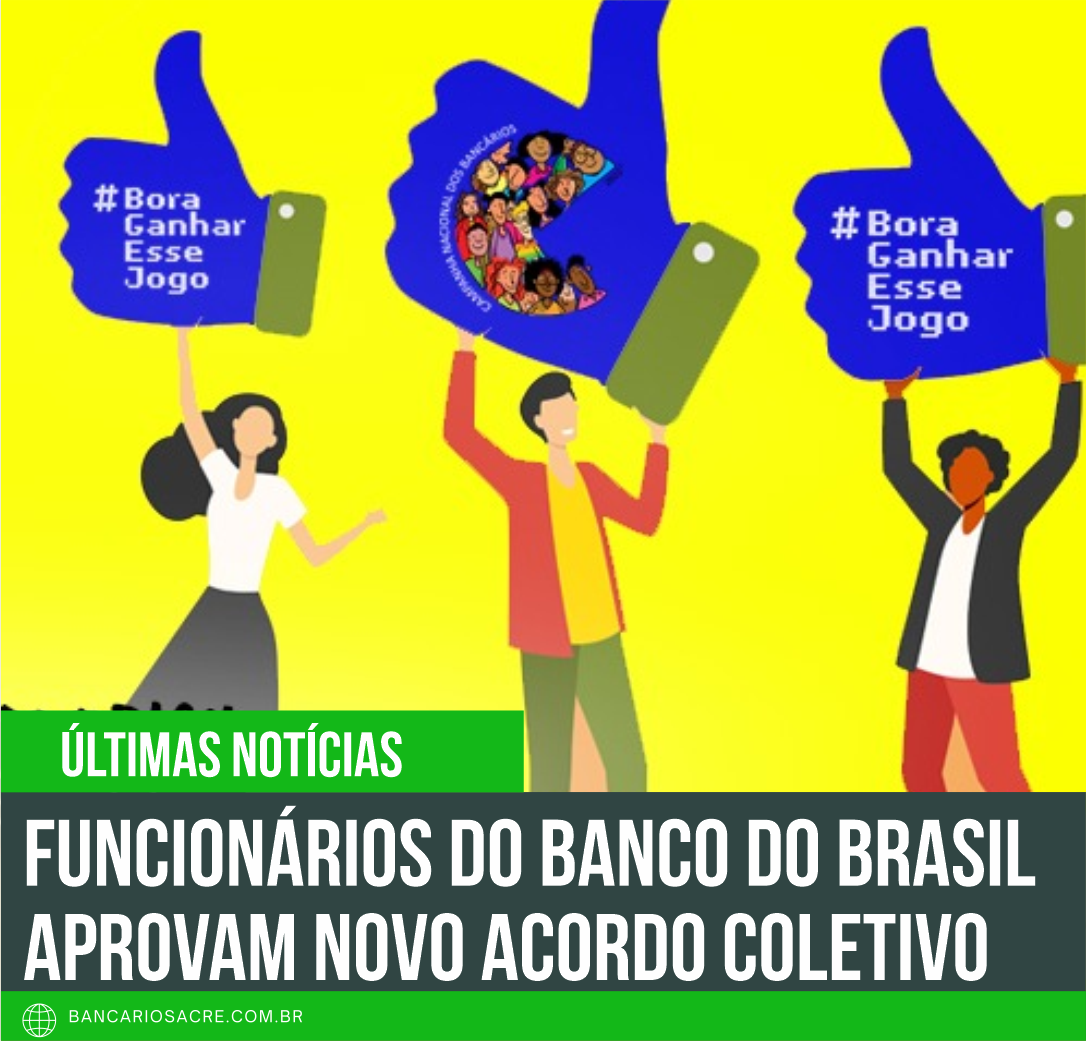 Você está visualizando atualmente Funcionários do Banco do Brasil aprovam novo acordo coletivo