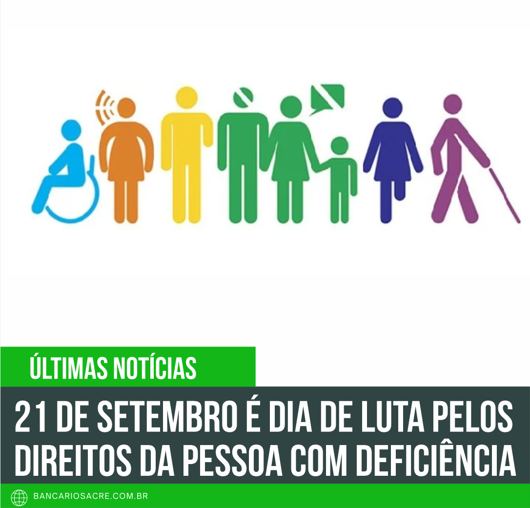 Você está visualizando atualmente 21 de setembro é dia de luta pelos direitos da pessoa com deficiência
