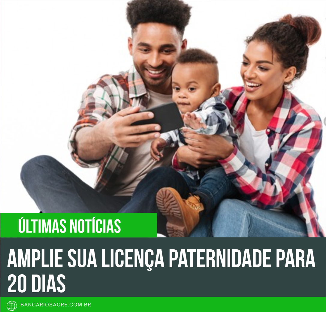 Você está visualizando atualmente Amplie sua licença paternidade para 20 dias