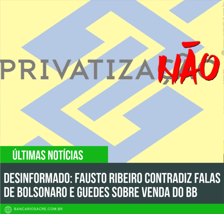 Leia mais sobre o artigo Desinformado: Fausto Ribeiro contradiz falas de Bolsonaro e Guedes sobre venda do BB