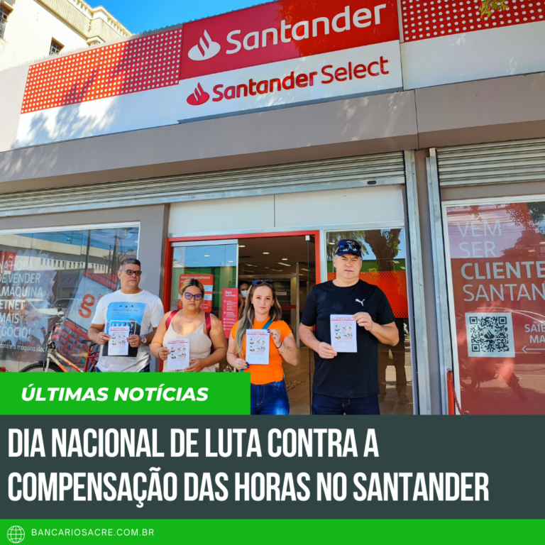 Leia mais sobre o artigo Dia Nacional de Luta contra a compensação das horas no Santander