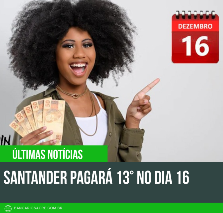 Leia mais sobre o artigo Santander pagará 13° no dia 16