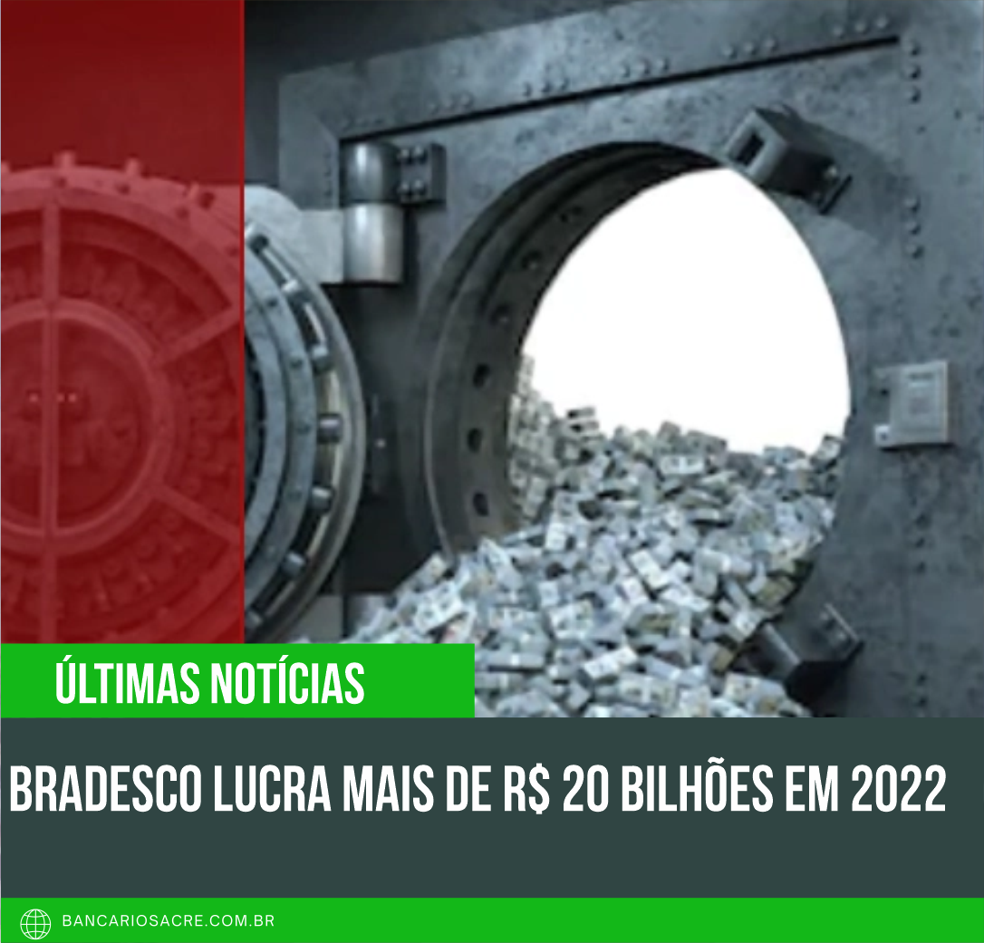 Você está visualizando atualmente Bradesco lucra mais de R$ 20 bilhões em 2022