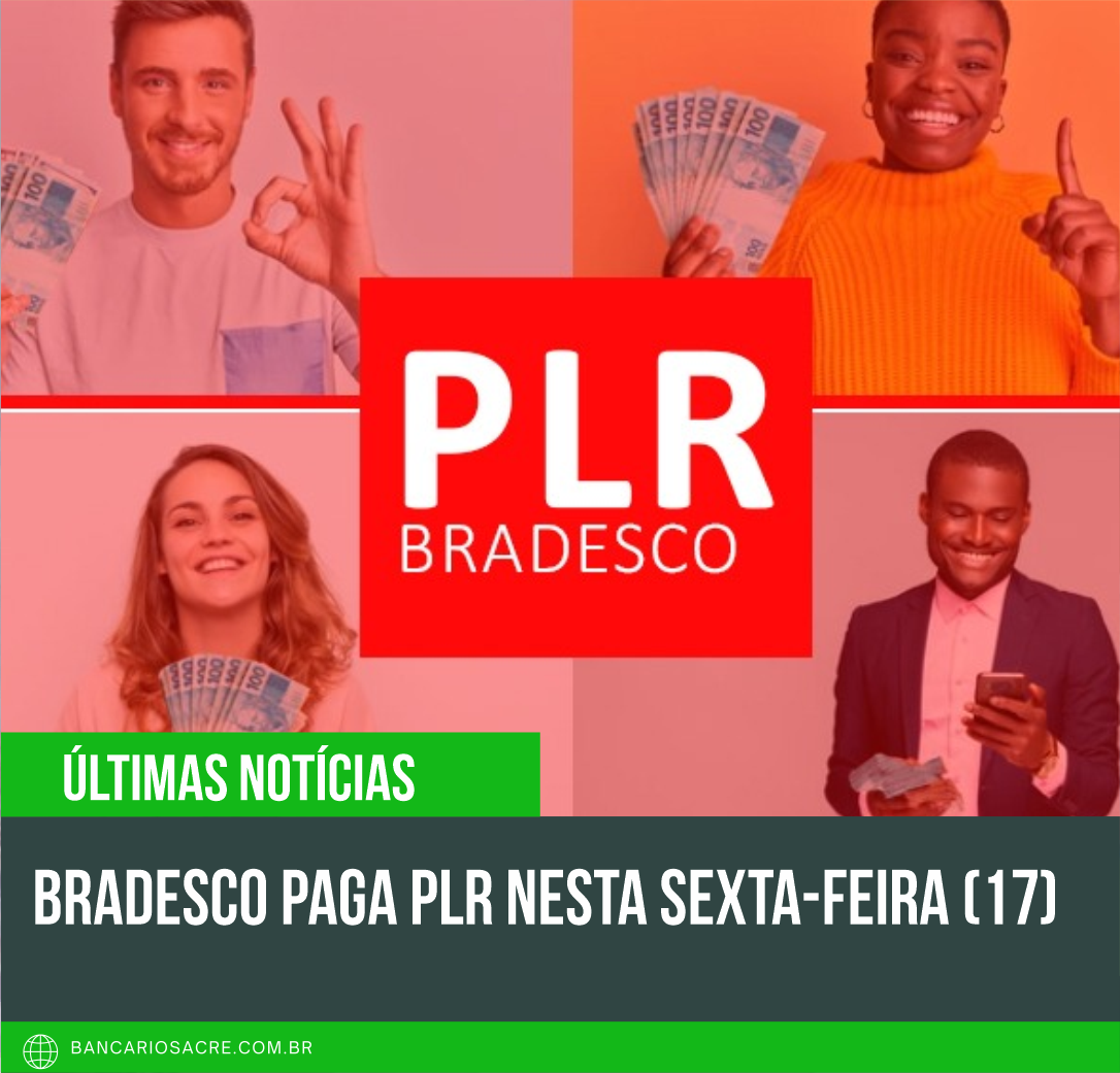 Você está visualizando atualmente Bradesco paga PLR nesta sexta-feira (17)