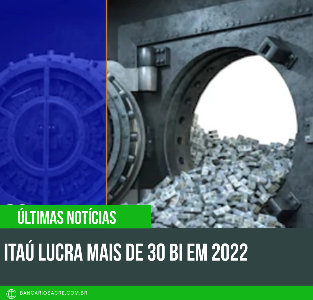 Você está visualizando atualmente Itaú lucra mais de 30 bi em 2022