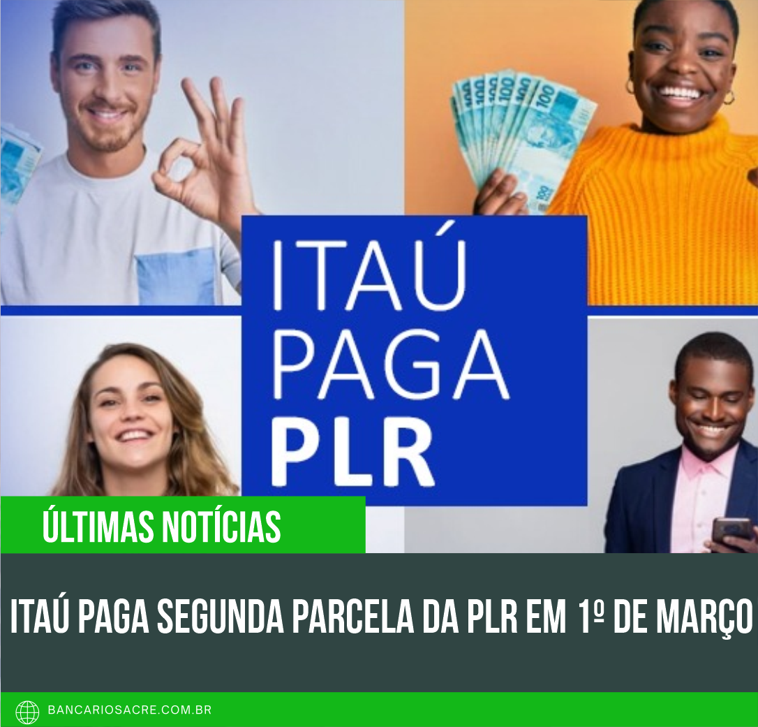 Você está visualizando atualmente Itaú paga segunda parcela da PLR em 1º de março