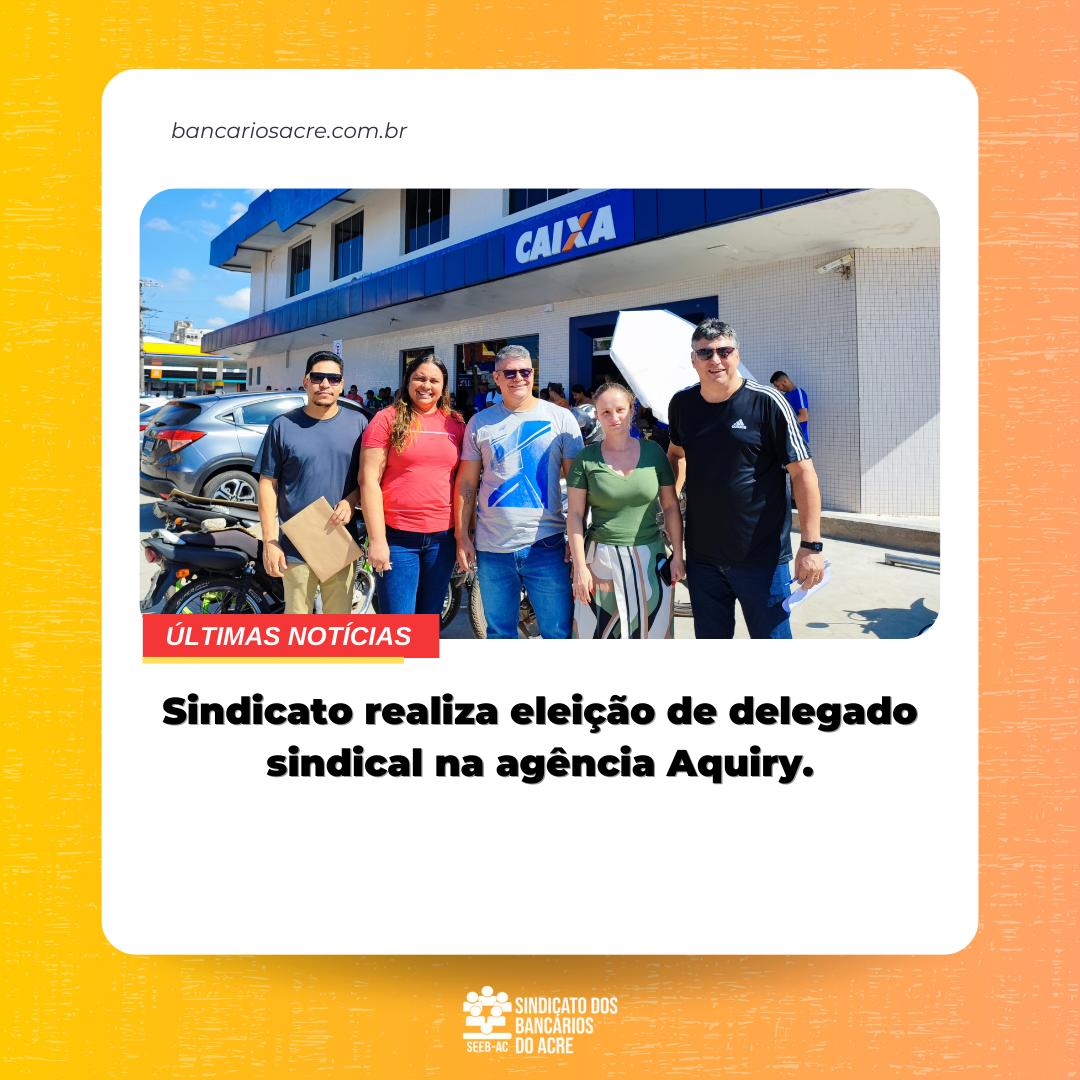 Você está visualizando atualmente Sindicato realiza eleição de delegado sindical na agência Aquiry.