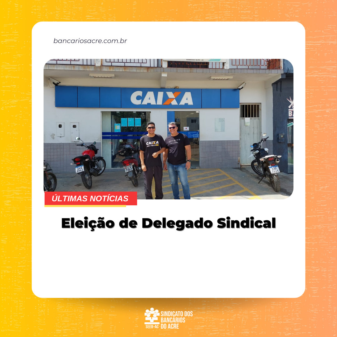 Você está visualizando atualmente Eleição de Delegado Sindical