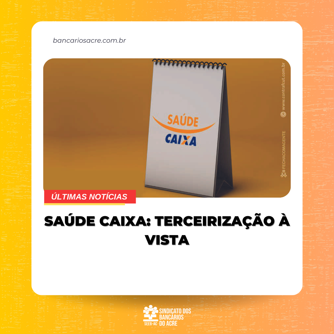 Você está visualizando atualmente Saúde Caixa: Terceirização à vista