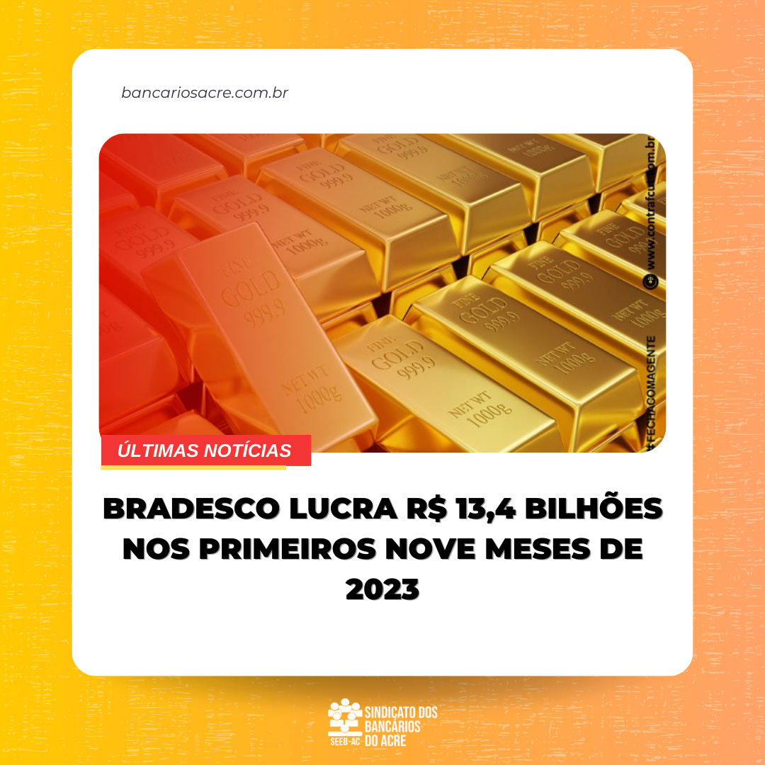 Você está visualizando atualmente Bradesco lucra R$ 13,4 bilhões nos primeiros nove meses de 2023