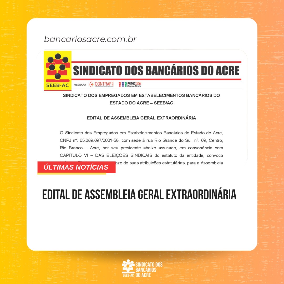 Você está visualizando atualmente EDITAL DE ASSEMBLEIA GERAL EXTRAORDINÁRIA￼