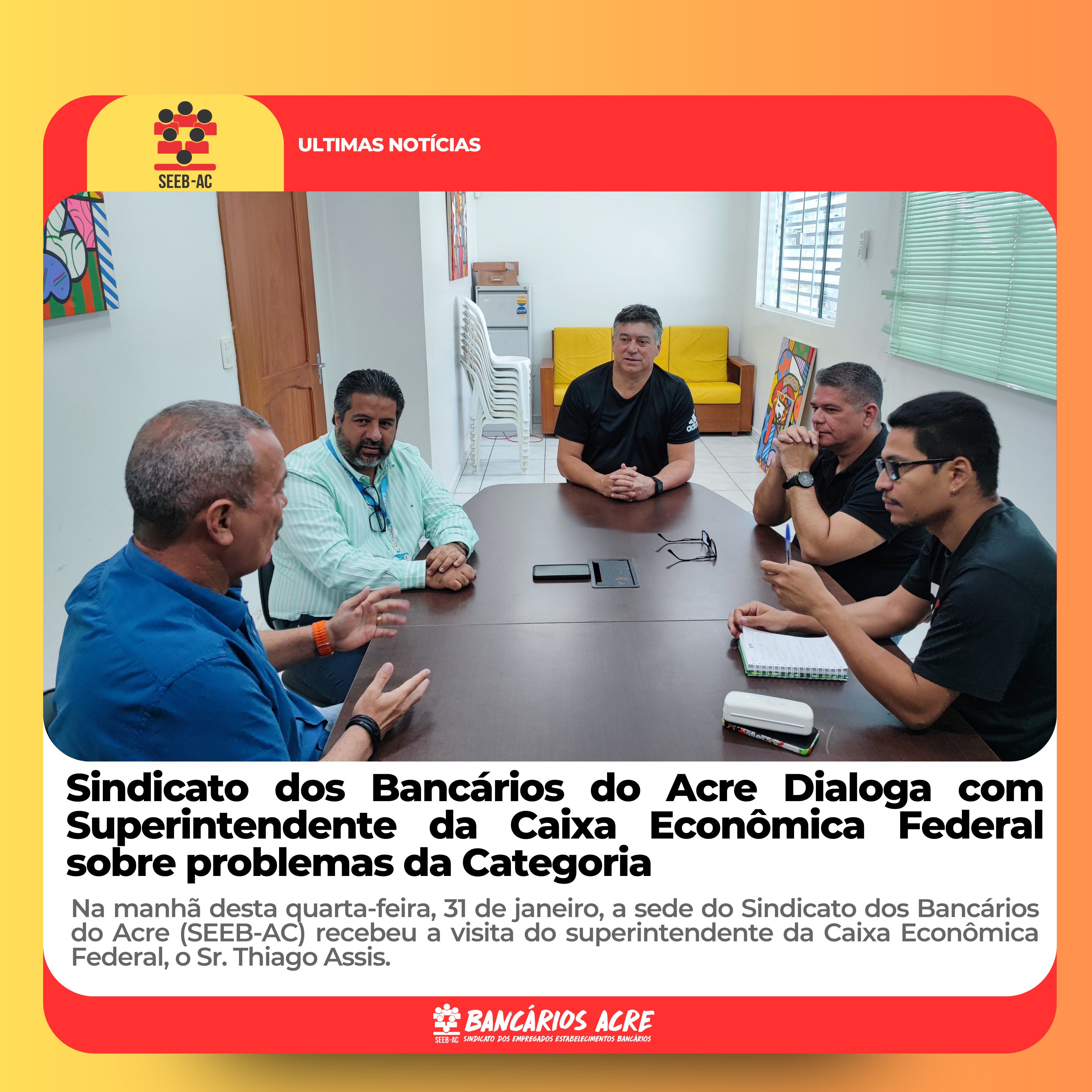 Você está visualizando atualmente Sindicato dos Bancários do Acre Dialoga com Superintendente da Caixa Econômica Federal sobre problemas da Categoria