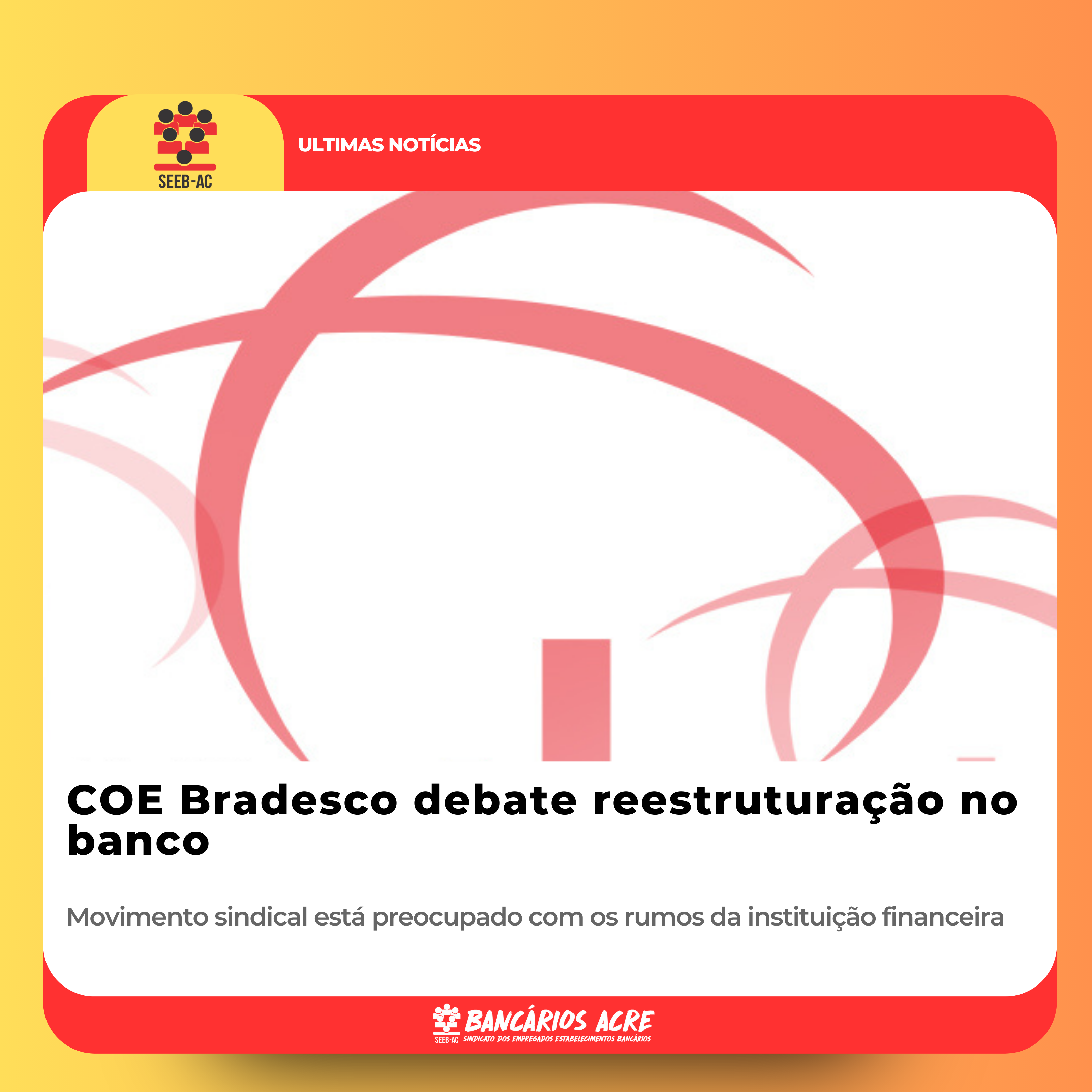 Você está visualizando atualmente COE Bradesco debate reestruturação no banco