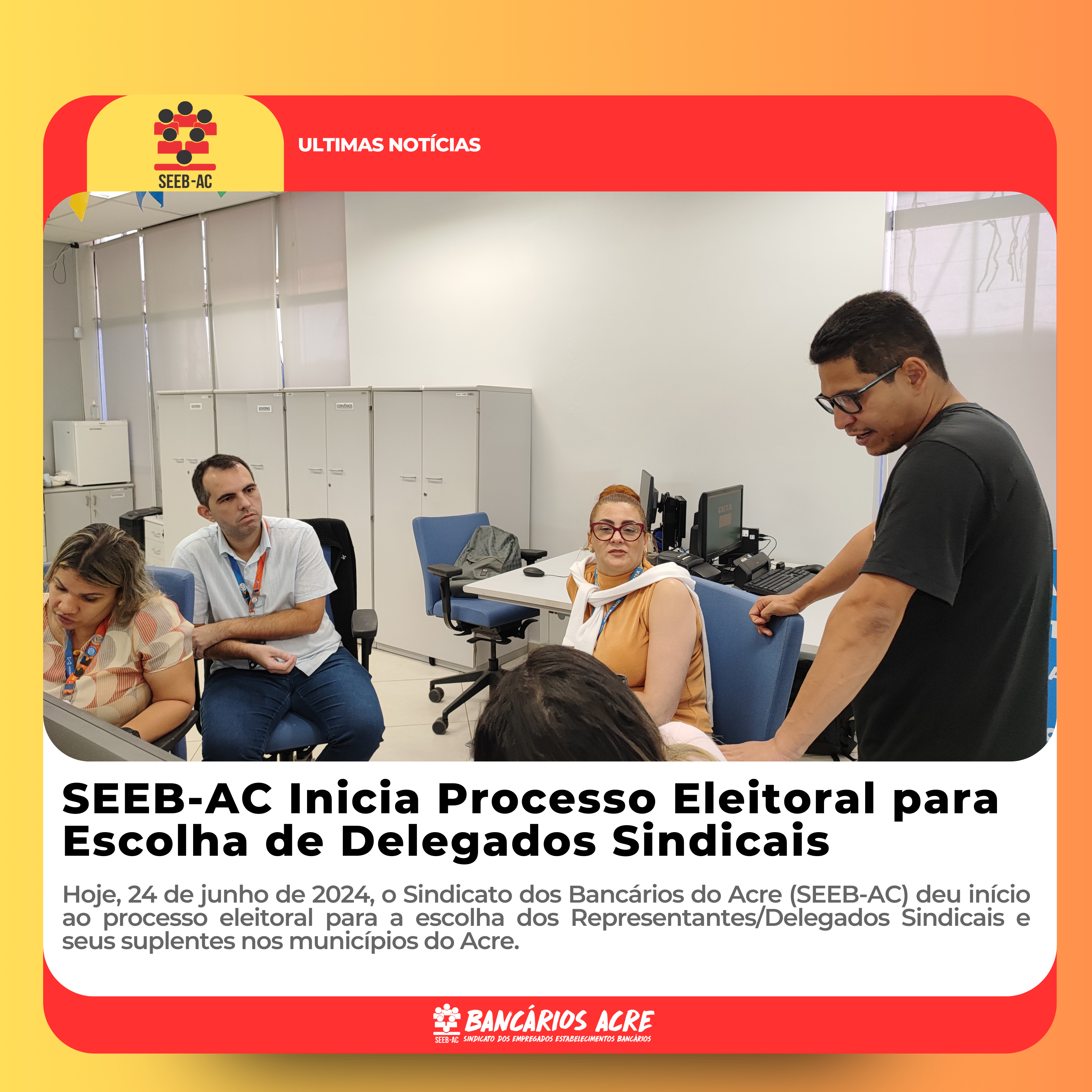 Você está visualizando atualmente SEEB-AC Inicia Processo Eleitoral para Escolha de Delegados Sindicais