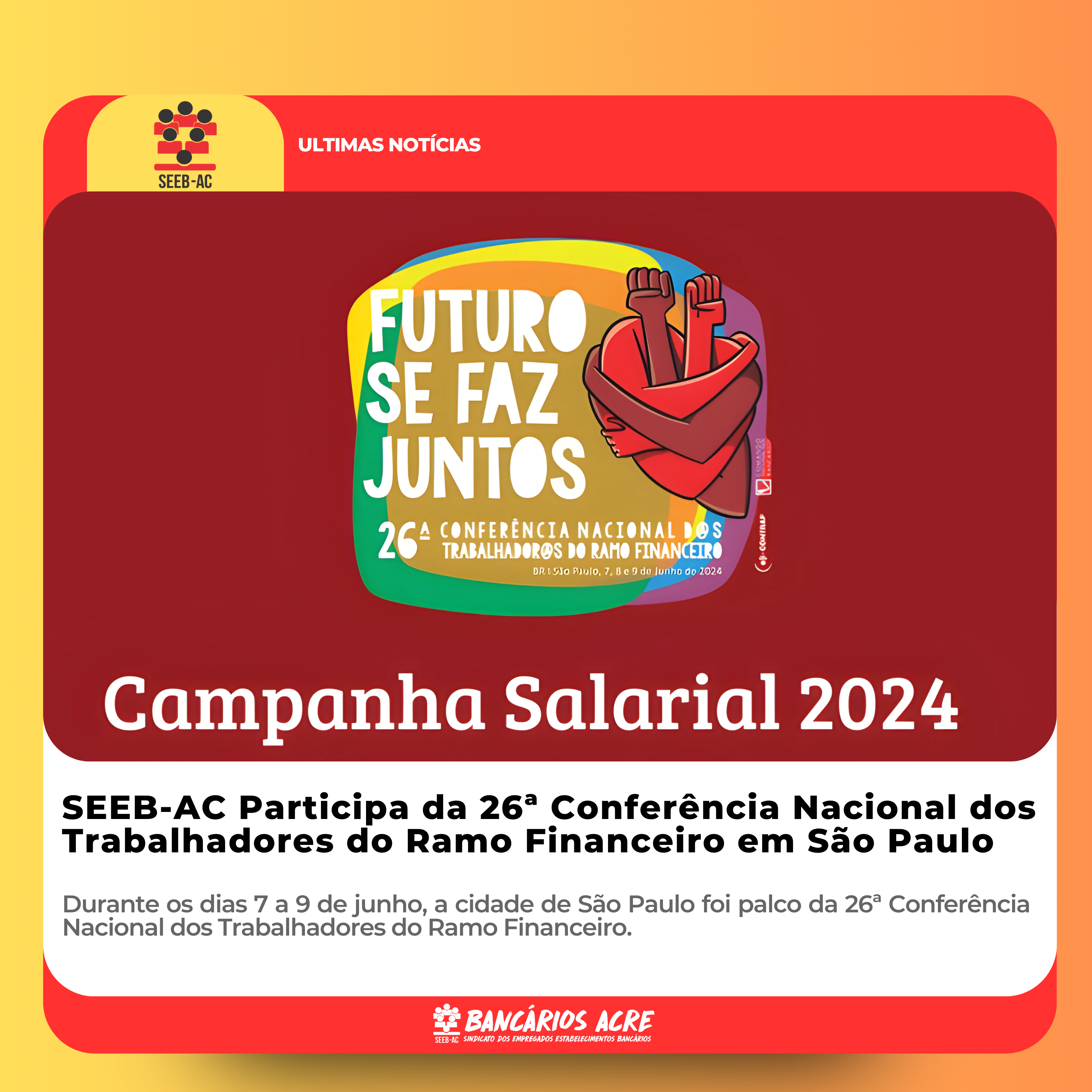 Você está visualizando atualmente SEEB-AC Participa da 26ª Conferência Nacional dos Trabalhadores do Ramo Financeiro em São Paulo