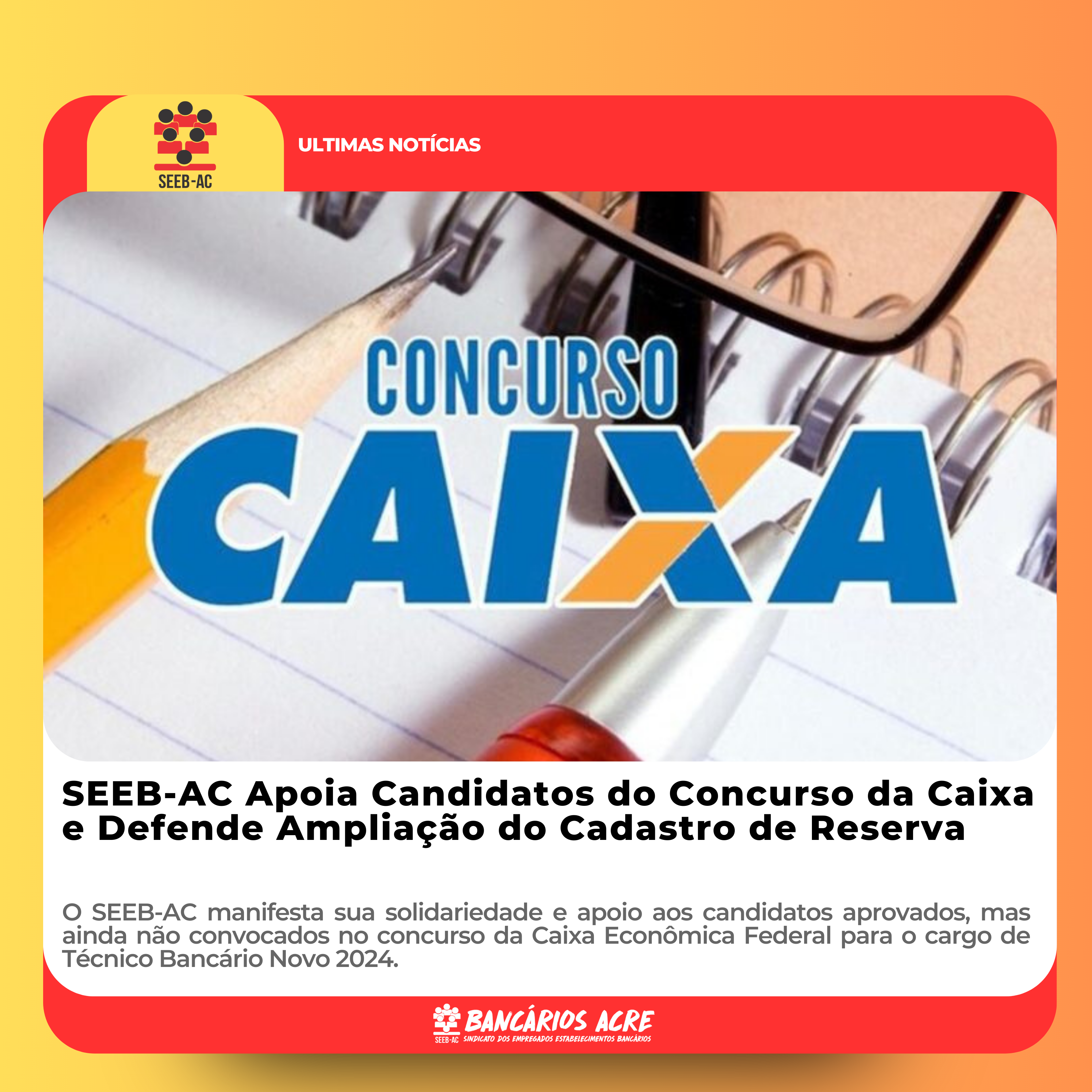 Você está visualizando atualmente SEEB-AC Apoia Candidatos do Concurso da Caixa e Defende Ampliação do Cadastro de Reserva