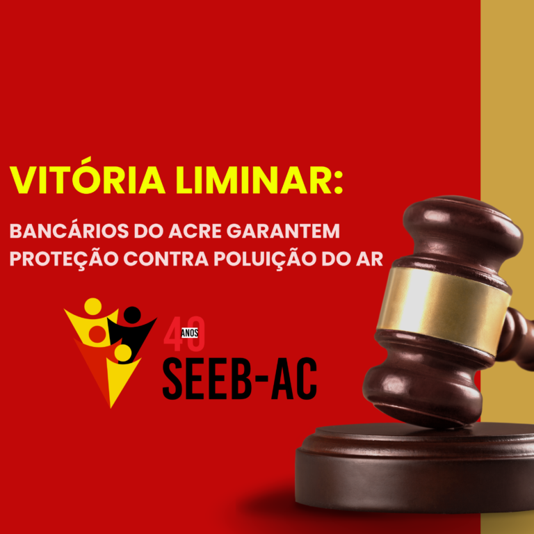 Leia mais sobre o artigo Vitória Liminar: Bancários do Acre Garantem Proteção Contra Poluição do Ar