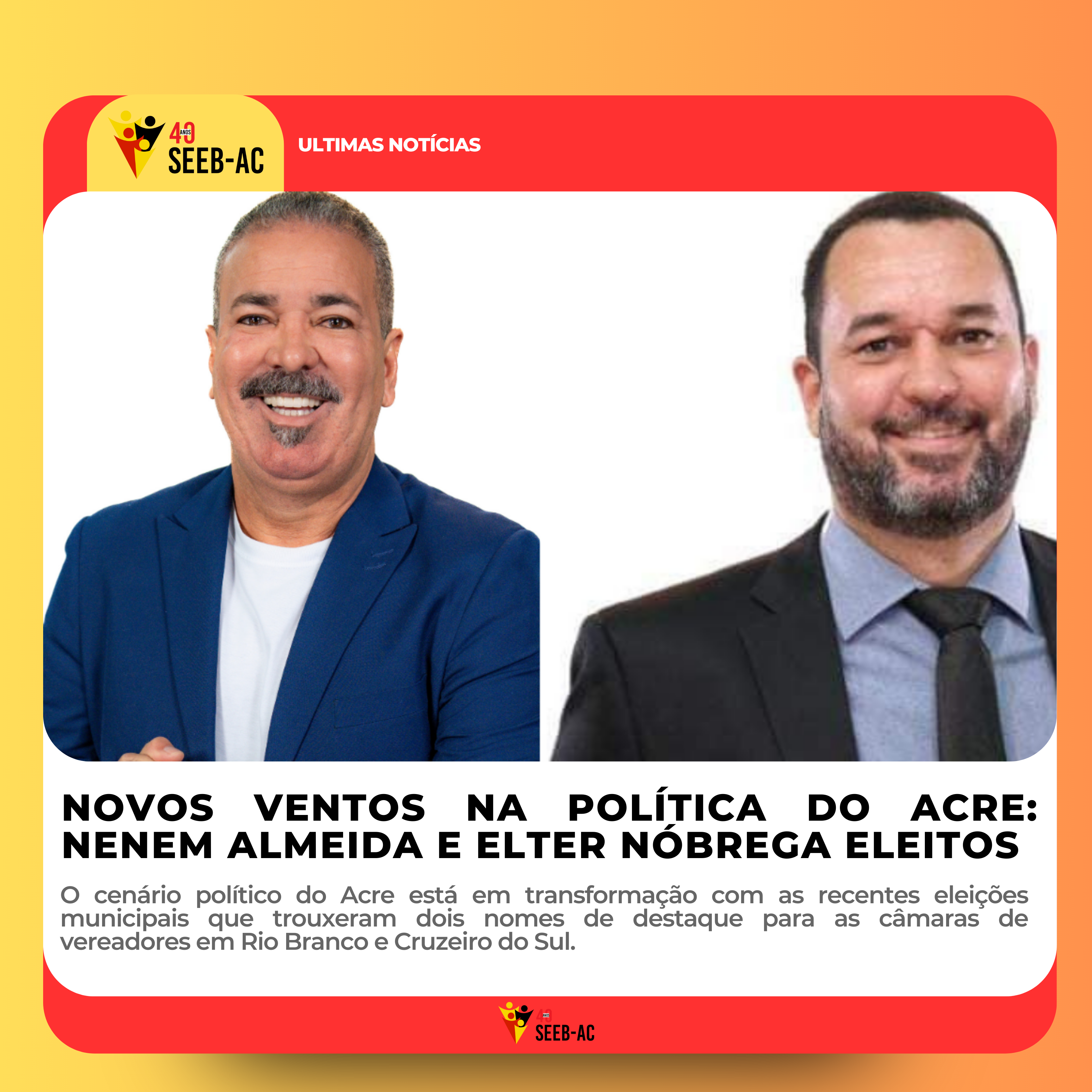 Você está visualizando atualmente Novos Ventos na Política do Acre: Nenem Almeida e Elter Nóbrega Eleitos